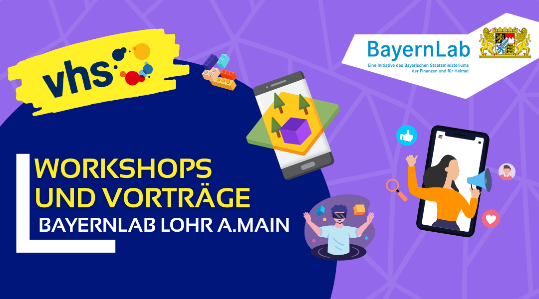 Grafik zu Workshops und Vorträgen von BayernLab Lohr am Main in Kooperation mit Volkshochschulen, zeigt Logo von vhs und BayernLab, Smartphone mit 3D-Modell, Person mit Megafon und Person mit VR-Brille